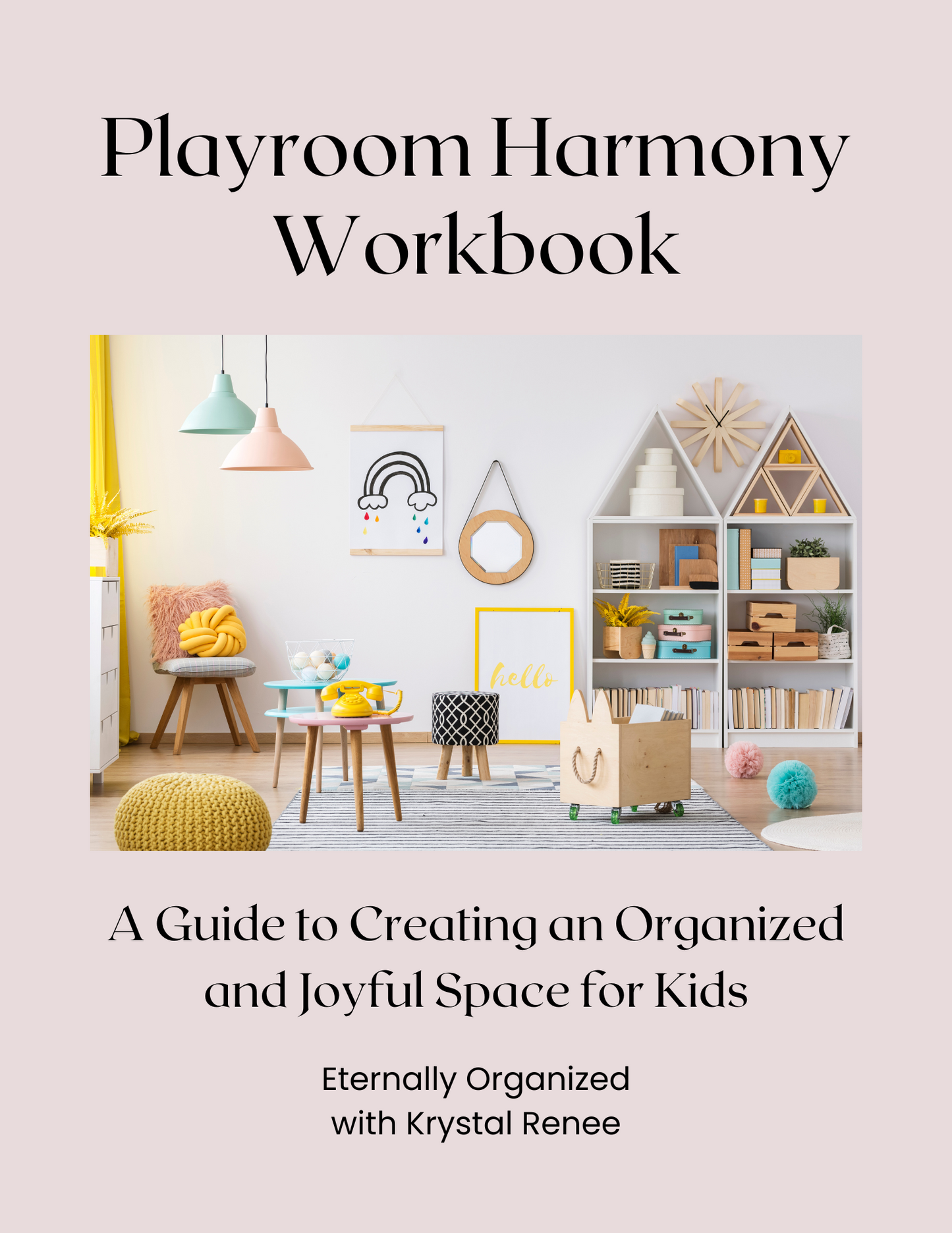 Playroom Harmony: A Guide to Organizing Kids' Spaces and Toys | Instant PDF Download