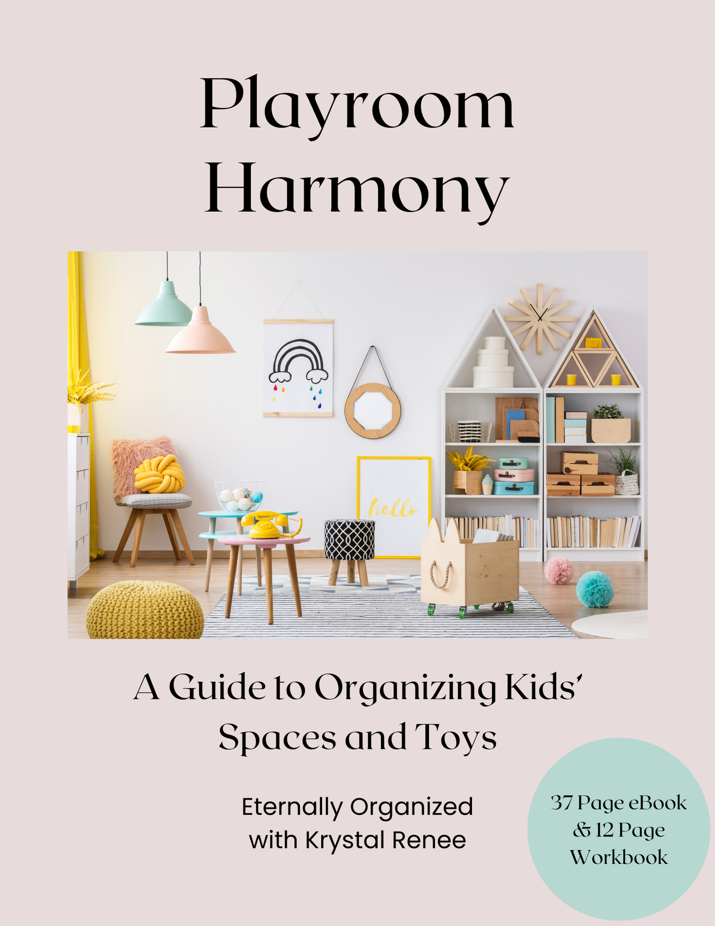 Playroom Harmony: A Guide to Organizing Kids' Spaces and Toys | Instant PDF Download